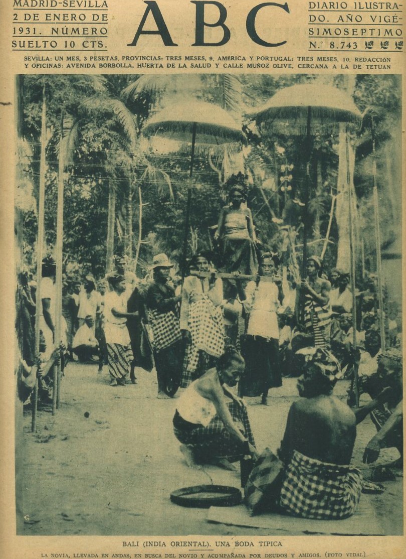 PERIODICO ABC MADRID-SEVILLA 2 DE ENERO 1931 Nº 8743 BALI. UNA BODA TIPICA