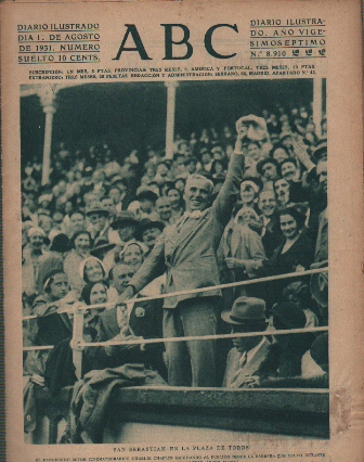 PERIODICO ABC MADRID-SEVILLA 1 DE AGOSTO DE 1931 Nº8910 SAN SEBASTIAN EN LA PLAZA DE TOROS