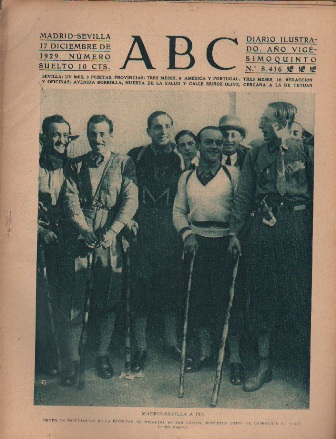 PERIODICO ABC MADRID-SEVILLA 17 DE DICIEMBRE DE 1929 Nº8416 MADRID. SEVILLA A PIE