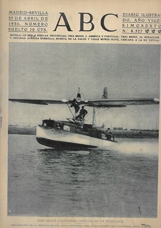 PERIODICO ABC MADRID-SEVILLA 25 ABRIL DE 1930 Nº 8527 LONG BEACH. PRUEBAS DE UN PLANEADOR