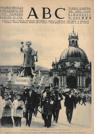 PERIODICO ABC MADRID-SEVILLA  6 DE AGOSTO DE 1930 Nº8615 LOYOLA. LA PROCESION DE SAN IGNACIO