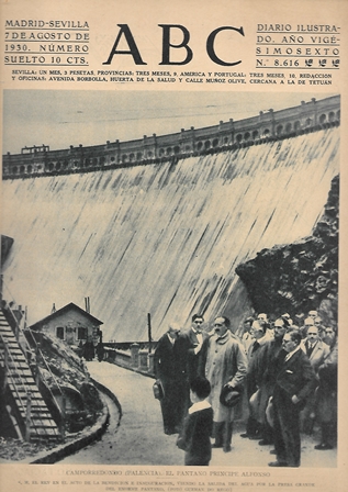 PERIODICO ABC MADRID-SEVILLA 7 DE AGOSTO DE 1930 Nº8616 CAMPORREDONDO. PANTANO PRINCIPE ALFONSO