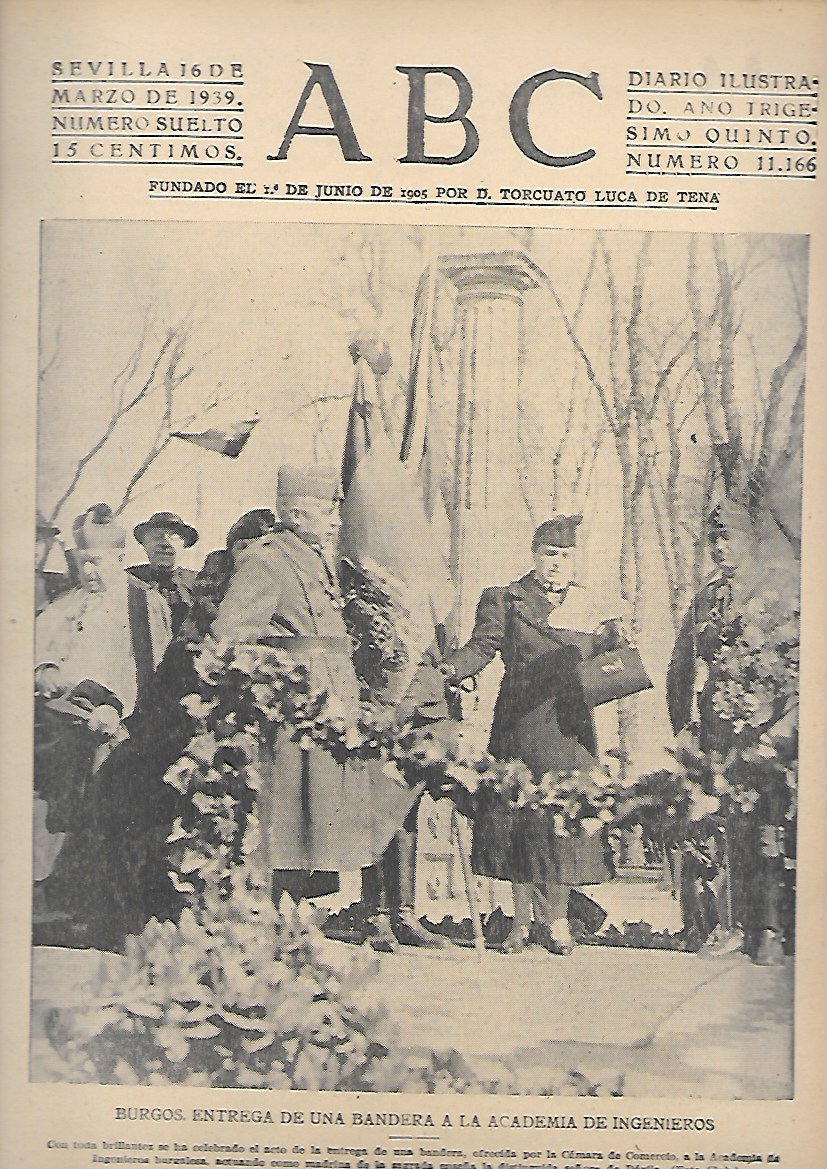 PERIODICO ABC SEVILLA 16 DE MARZO DE 1939 Nº11166 ENTREGA DE BANDERA A INGENIEROS