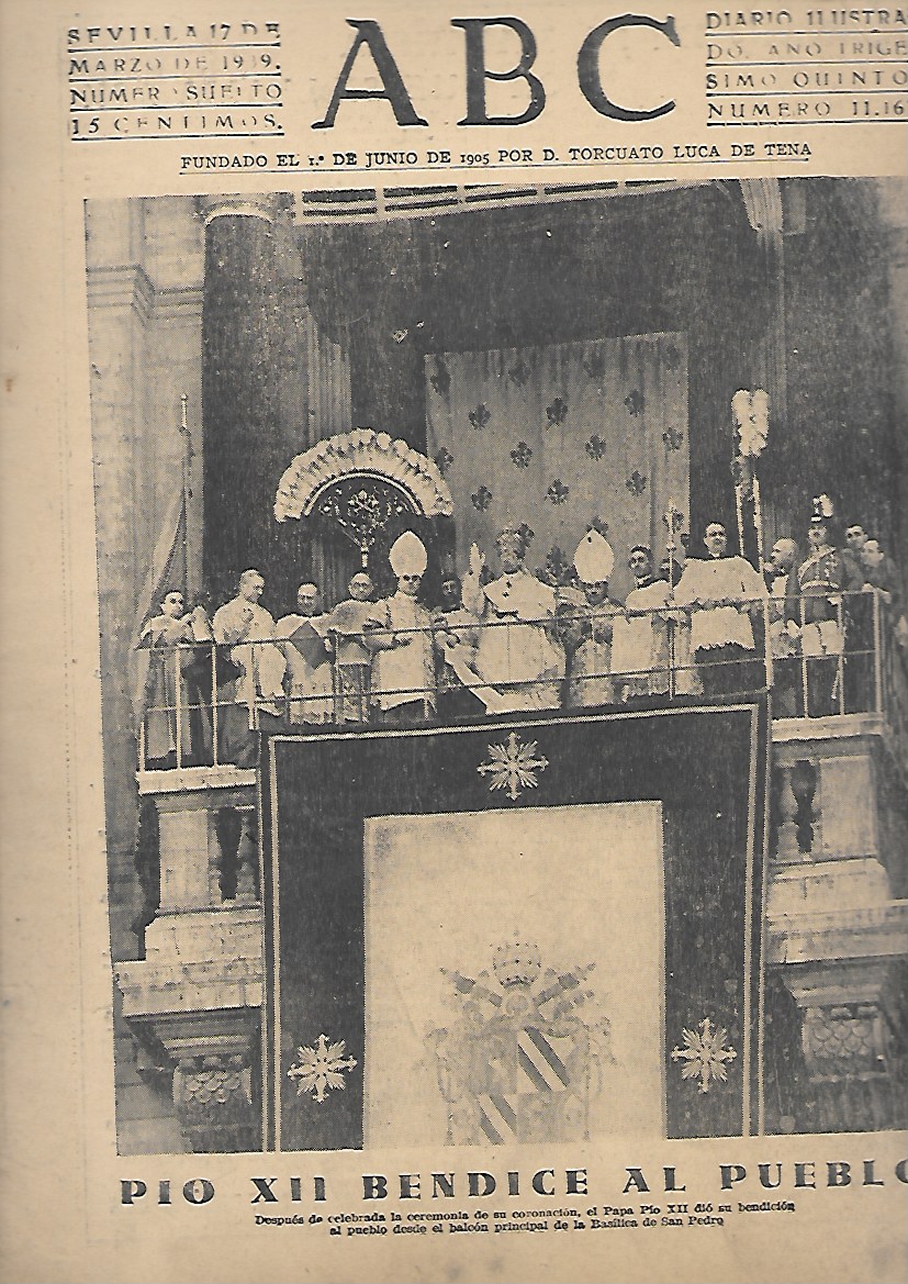 PERIODICO ABC SEVILLA 17 DE MARZO DE 1939 Nº11167 PIO XII BENDICE AL PUEBLO
