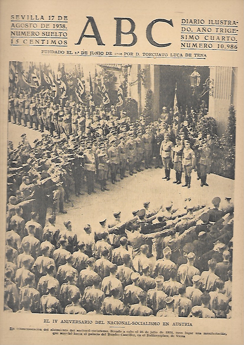 PERIODICO ABC SEVILLA 17 DE AGOSTO DE 1938 Nº10986 ANIVERSARIO NACIONAL-SOCIALISMO EN AUSTRIA