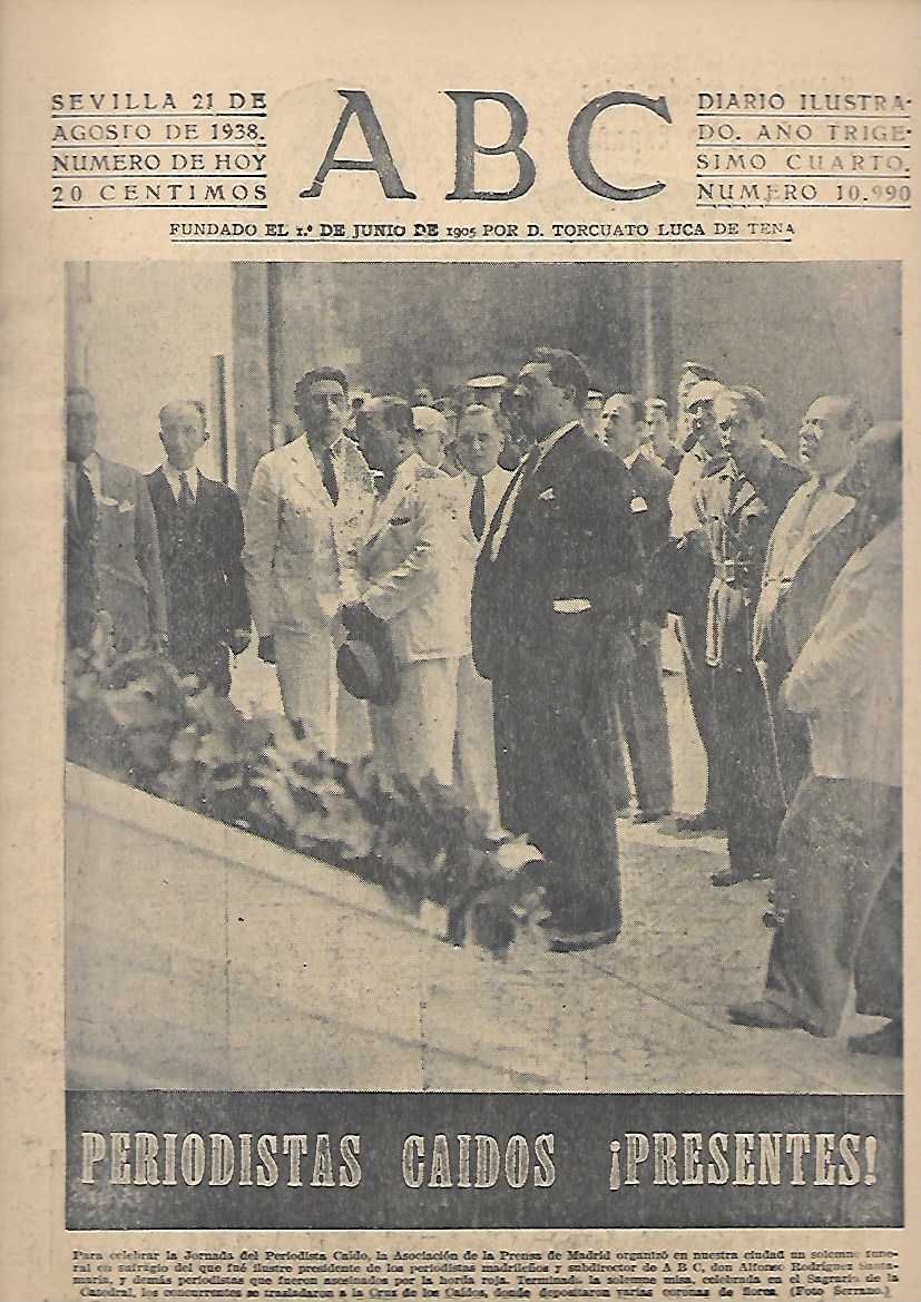 PERIODICO ABC SEVILLA 21 DE AGOSTO DE 1938 Nº10990 PERIODISTAS CAIDOS PRESENTES