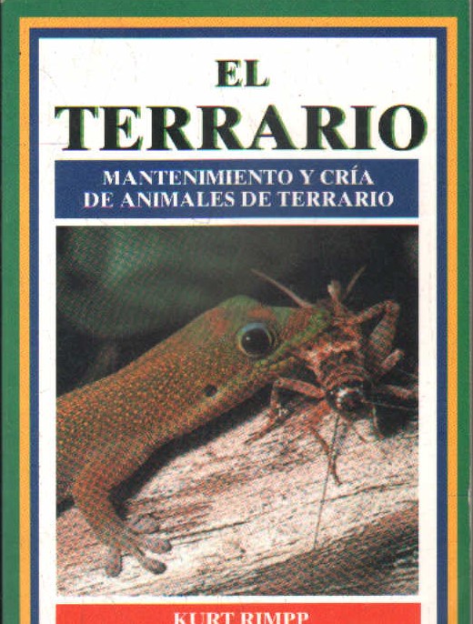 EL TERRARIO. MANTENIMIENTO Y CRIA DE ANIMALES DE TERRARIO