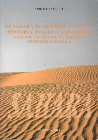 EL SAHARA OCCIDENTAL Y ESPAÑA: HISTORIA, POLITICA Y DERECHO