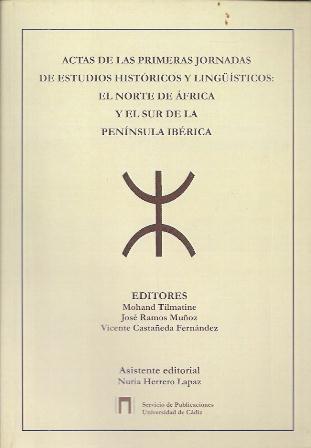 ACTAS DE LAS 1ª JORNADAS ESTUDIOS HISTORICOS Y LINGUISTICOS: NORTE DE AFRICA Y SUR…