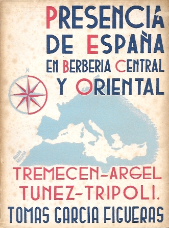 PRESENCIA DE ESPAÑA EN BERBERIA CENTRAL Y ORIENTAL