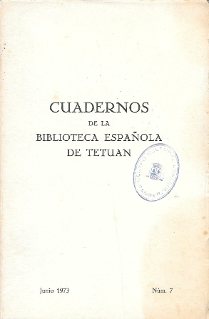 CUADERNOS DE LA BIBLIOTECA ESPAÑOLA DE TETUAN - JUNIO 1973 Nº 7