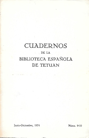 CUADERNOS DE LA BIBLIOTECA ESPAÑOLA DE TETUAN - JUNIO-DICIEMBRE 1974 Nº 9-10