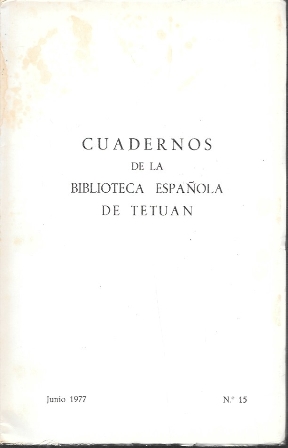 CUADERNOS DE LA BIBLIOTECA ESPAÑOLA DE TETUAN - JUNIO 1977 Nº 15
