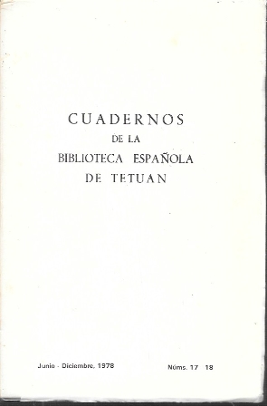 CUADERNOS DE LA BIBLIOTECA ESPAÑOLA DE TETUAN - JUNIO-DICIEMBRE 1978 Nº 17-18