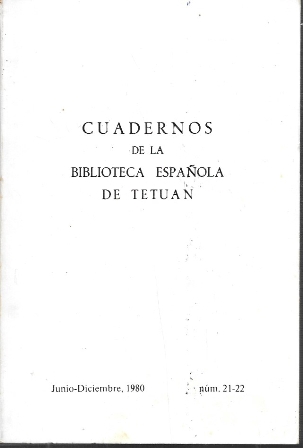 CUADERNOS DE LA BIBLIOTECA ESPAÑOLA DE TETUAN - JUNIO-DICIEMBRE 1980 Nº 21-22