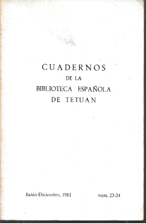 CUADERNOS DE LA BIBLIOTECA ESPAÑOLA DE TETUAN - JUNIO-DICIEMBRE 1981 Nº 23-24