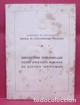 DISPOSICIONES FUNDAMENTALES SOBRE UNIDADES MINIMAS DE CULTIVO INDIVISIBLES.