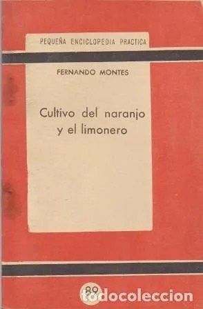CULTIVO DEL NARANJO Y EL LIMONERO - PEQUEÑA ENCICLOPEDIA PRACTICA Nº 89.