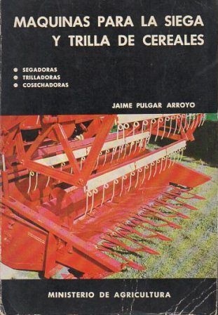 MAQUINAS PARA LA SIEGA Y TRILLA DE CEREALES