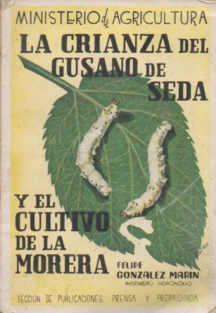LA CRIANZA DEL GUSANO Y EL CULTIVO DE LA MORERA