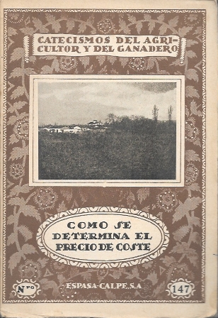 COMO SE DETERMINA EL PRECIO DE COSTE. CATECISMOS DEL AGRICULTOR Y DEL GANADERO  Nº 147
