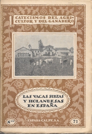 LAS VACAS SUIZAS Y HOLANDESA EN ESPAÑA. CATECISMOS DEL AGRICULTOR Y DEL GANADERO  Nº 71