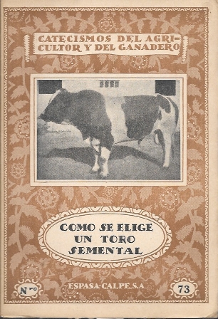 COMO SE ELIGE UN TORO SEMENTAL. CATECISMOS DEL AGRICULTOR Y DEL GANADERO  Nº 73