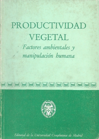 PRODUCTIVIDAD VEGETAL FACTORES AMBIENTALES Y MANIPULACION HUMANA