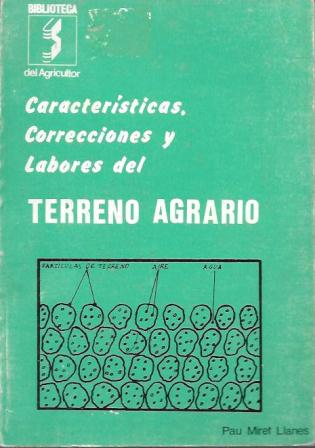 CARACTERISTICAS, CORRECCIONES Y LABORES DEL TERRENO AGRARIO
