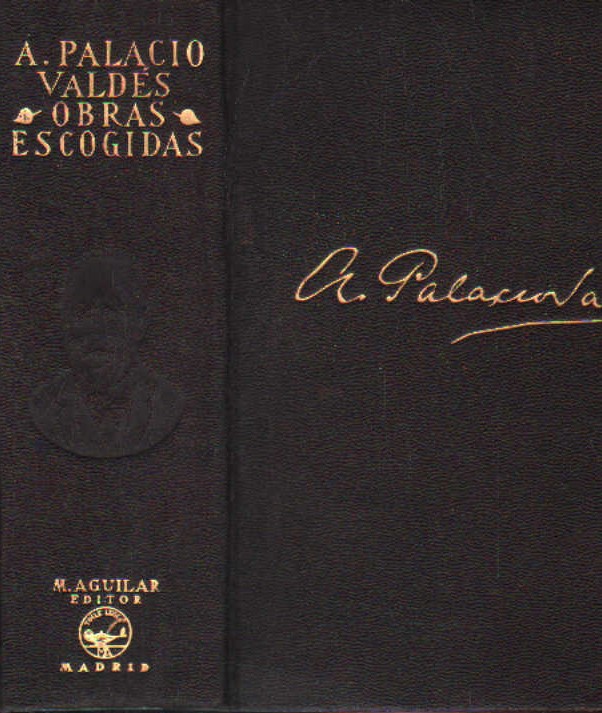 A. PALACIO VALDÉS, OBRAS ESCOGIDAS. AGUILAR
