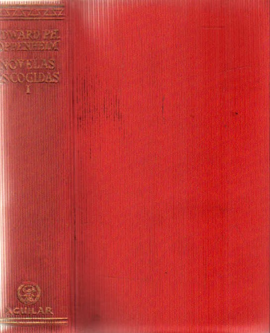 EDWARD PH. OPPENHEIM, NOVELAS ESCOGIDAS I. EL LINCE ASTUTO, AGUILAR.