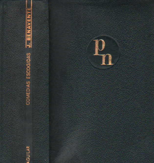 J. BENAVENTE, COMEDIAS ESCOGIDAS