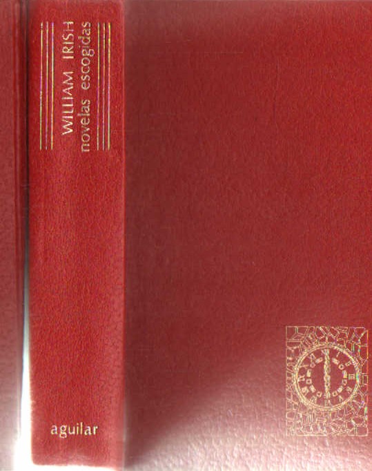 WILLIAM IRISH, NOVELAS ESCOGIDAS
