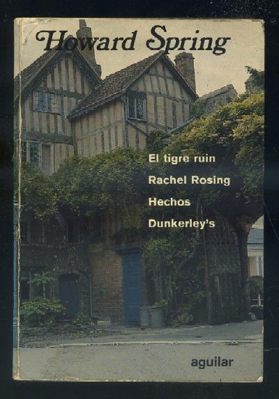 NOVELAS ESCOGIDAS DE HOWARD SPRING. BIBLIOTECA DE AUTORES MODERNOS.