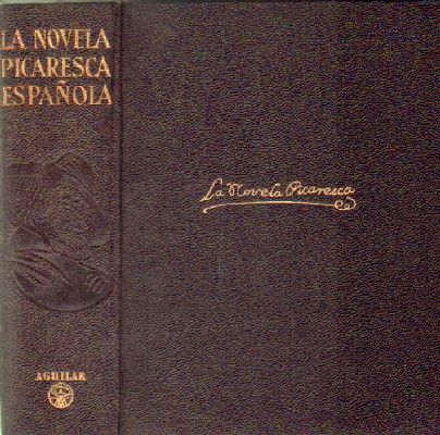 LA NOVELA PICARESCA ESPAÑOLA. AGUILAR.