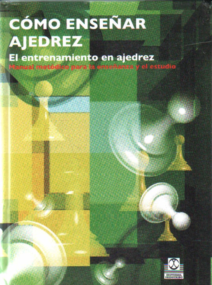 CÓMO ENSEÑAR AJEDREZ. EL ENTRENAMIENTO EN AJEDREZ