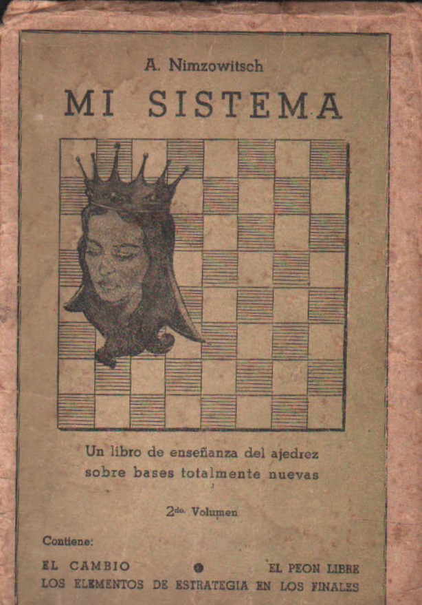 MI SISTEMA. UN LIBRO DE ENSEÑANZAS DEL AJEDREZ SOBRE BASES TOTALMENTE NUEVAS. 2º VOLUMEN