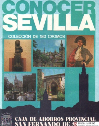 CONOCER SEVILLA. COLECCIÓN DE 180 CROMOS. ALBUM INCOMPLETO