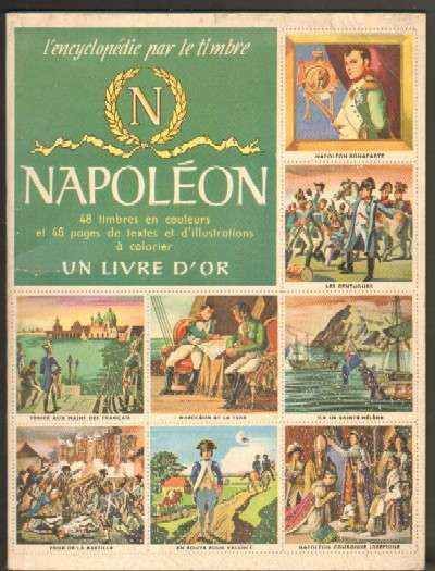 L'ENCYCLOPEDIE PAR LE TIMBRE NAPOLEON 48 TIMBRES EN COULEURS UN LIVRE D'OR Nº2. ALBUM COMPLETO