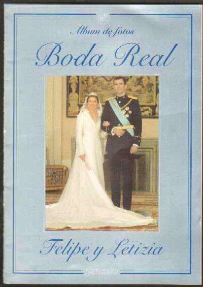 FELIPE Y LETIZIA. BODA REAL. ALBUM DE FOTOS. COMPLETO