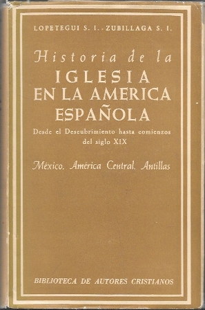 HISTORIA DE LA IGLESIA EN LA AMERICA ESPAÑOLA DESDE EL DESCUBRIMIENTO HASTA COMIENZOS DEL SIGLO XIX
