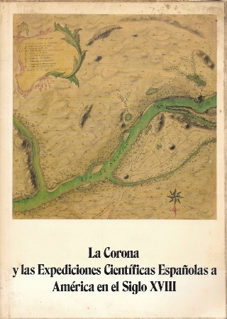 LA CORONA Y LAS EXPEDICIONES CIENTIFICAS ESPAÑOLAS A AMERICA EN EL SIGLO XVIII