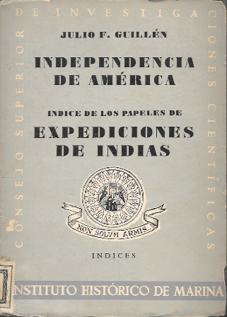 INDEPENDENCIA DE AMERICA. INDICE DE LOS PAPELES DE EXPEDICIONES DE INDIAS 1807º-1817 - TOMO INDICES