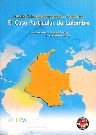 ESTUDIOS SOBRE DESCENTRALIZACION TERRITORIAL: EL CASO PARTICULAR DE COLOMBIA