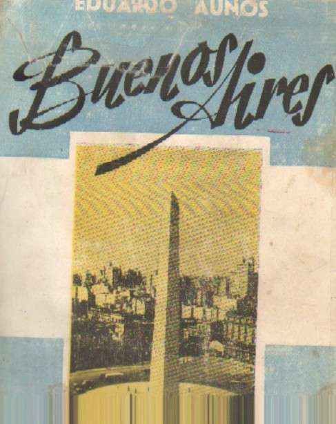 BUENOS AIRES. AYER, HOY Y MAÑANA