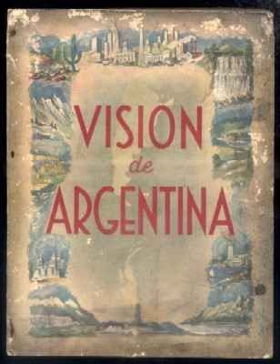 VISION DE ARGENTINA AN OUTLINE OF ARGENTINA.