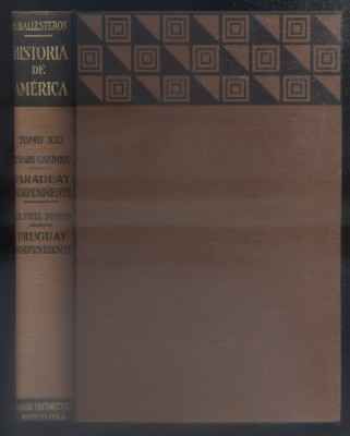 HISTORIA DE AMERICA Y DE LOS PUEBLOS AMERICANOS. TOMO XXI. PARAGUAY Y URUGUAY INDEPENDIENTES.