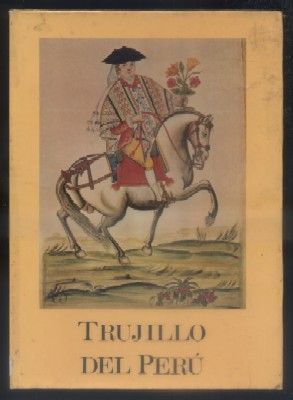 TRUJILLO DEL PERU EN EL SIGLO XVIII.
