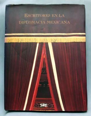 ESCRITORES EN LA DIPLOMACIA MEXICANA.