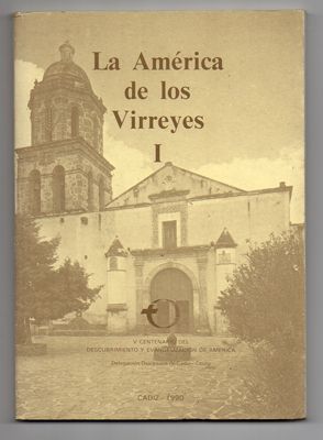 LA AMERICA DE LOS VIRREYES. VOLUMEN I.